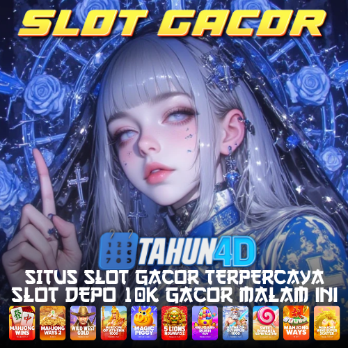 TAHUN4D : Situs Slot Gacor Malam Ini Link Slot Depo 10k Gampang Menang